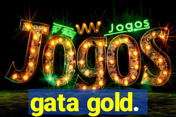 gata gold.